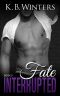 [Fate Interrupted 02] • Fate Interrupted Book 2